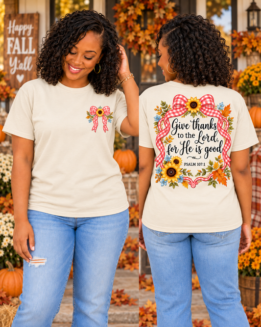 Give Thanks to the Lord | Psalm 107:1 Tee